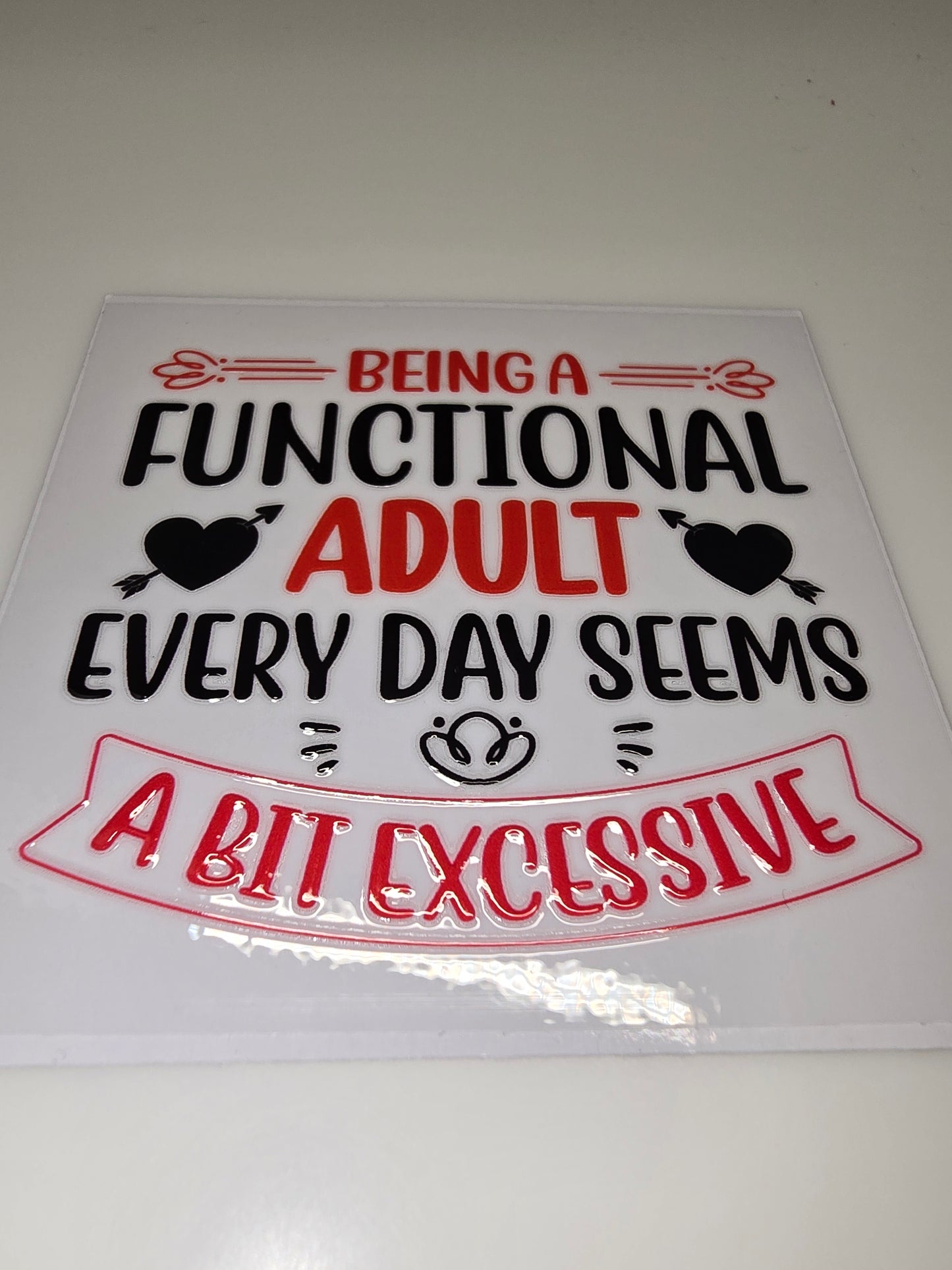 Being a functional adult every day seems a bit excessive