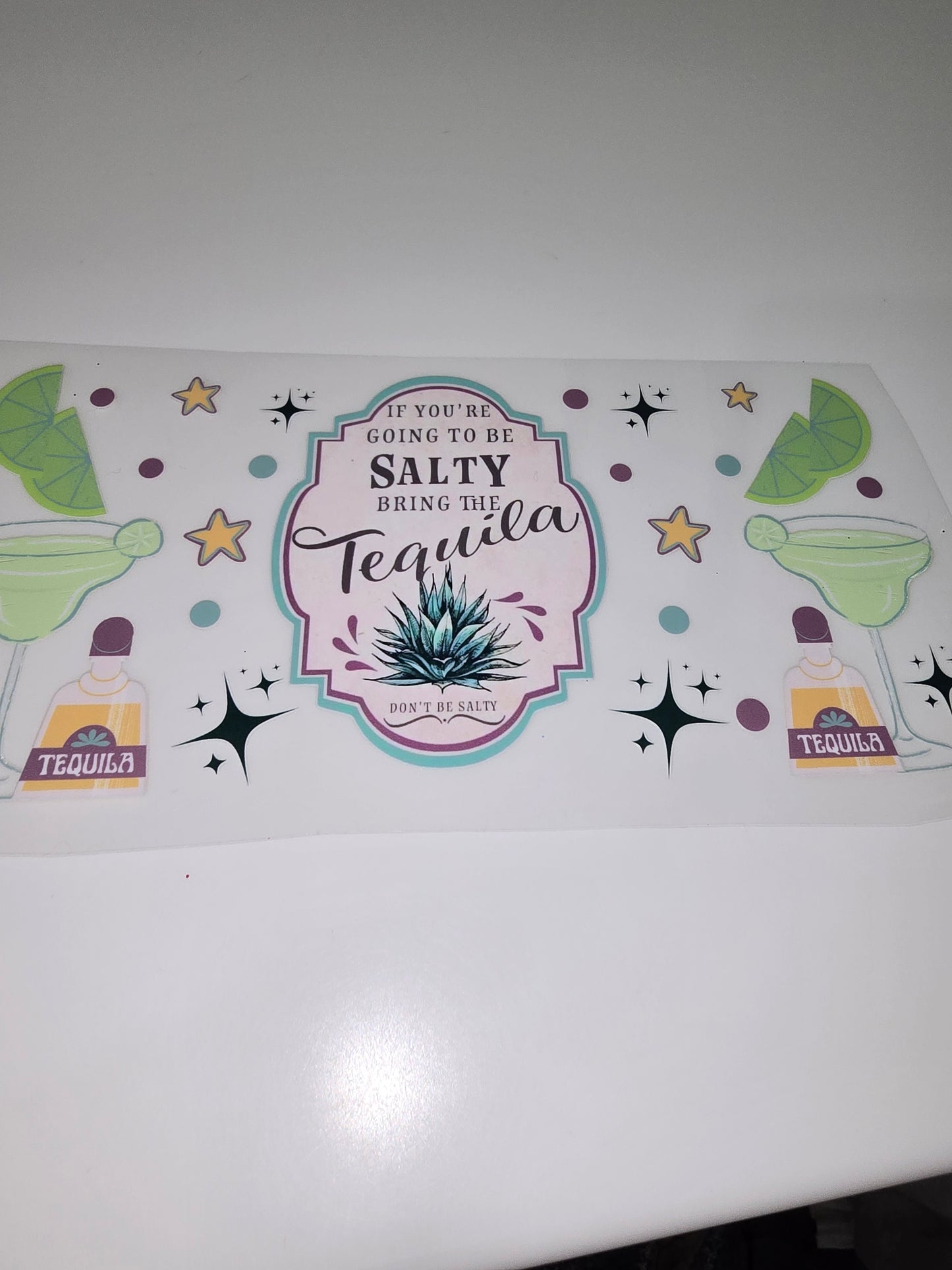 If you're going to be salty, bring tequilla