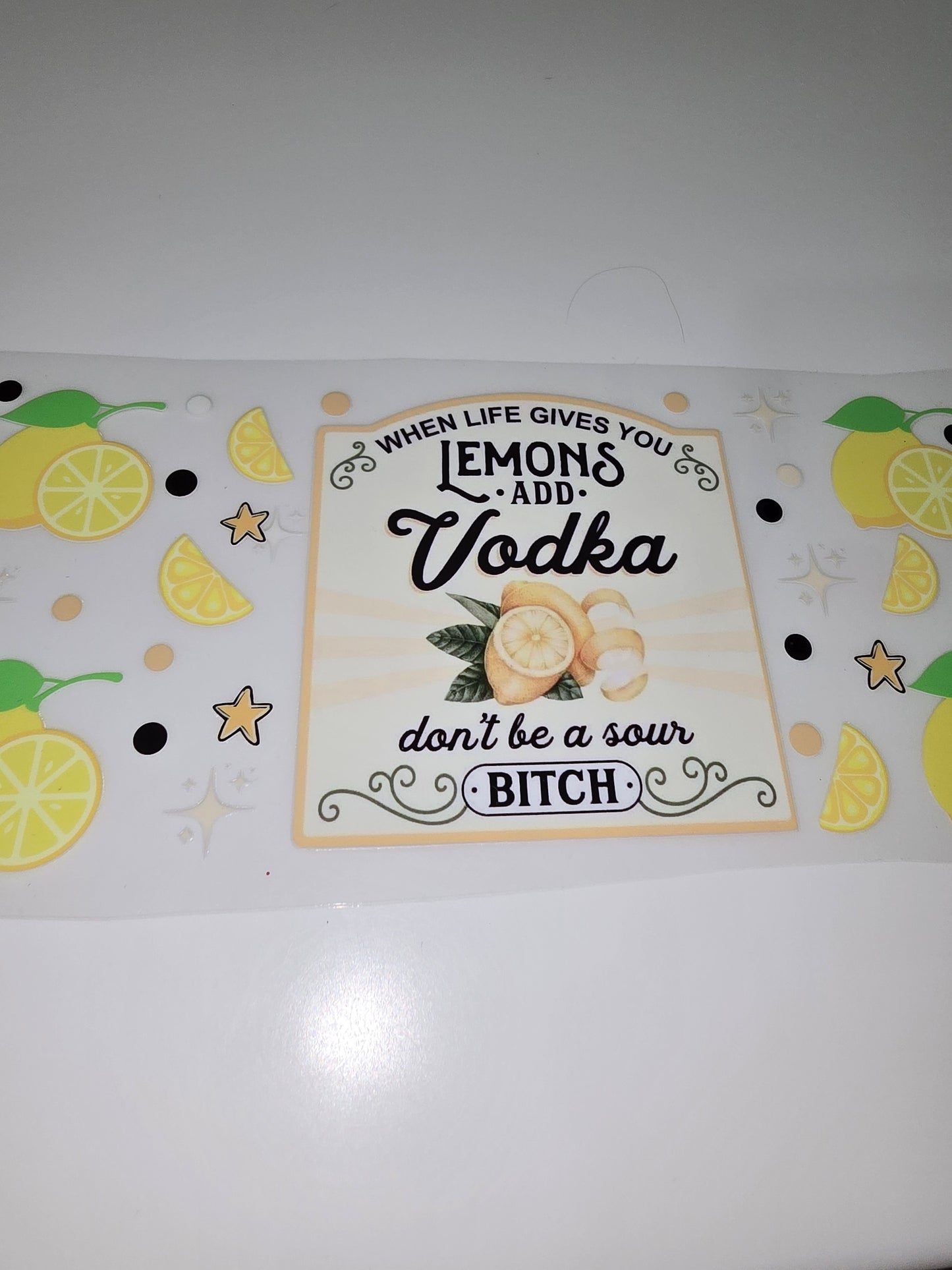When life gives you lemons, don't be a sour bitch