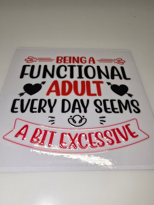 Being a functional adult every day seems a bit excessive