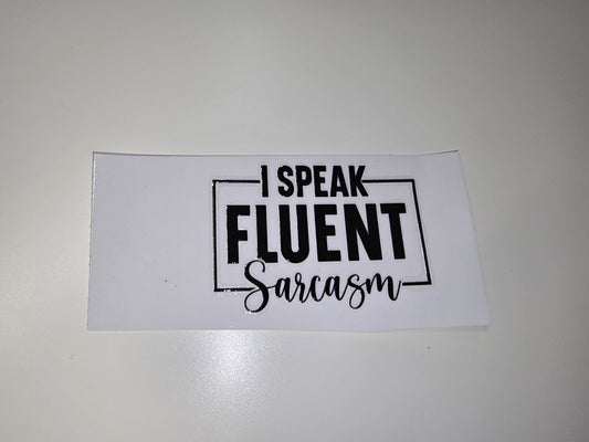 I speak fluent sarcasm