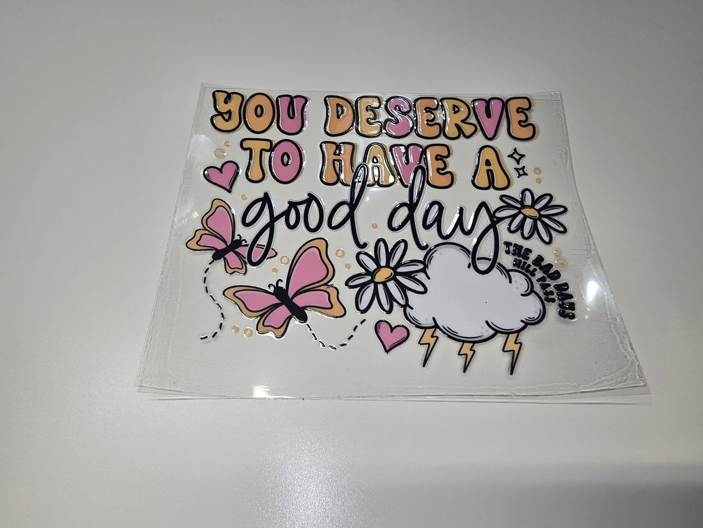 You Deserve To Have a Good Day