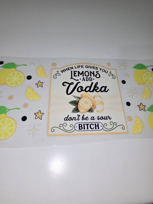 When life gives you lemons, don't be a sour bitch