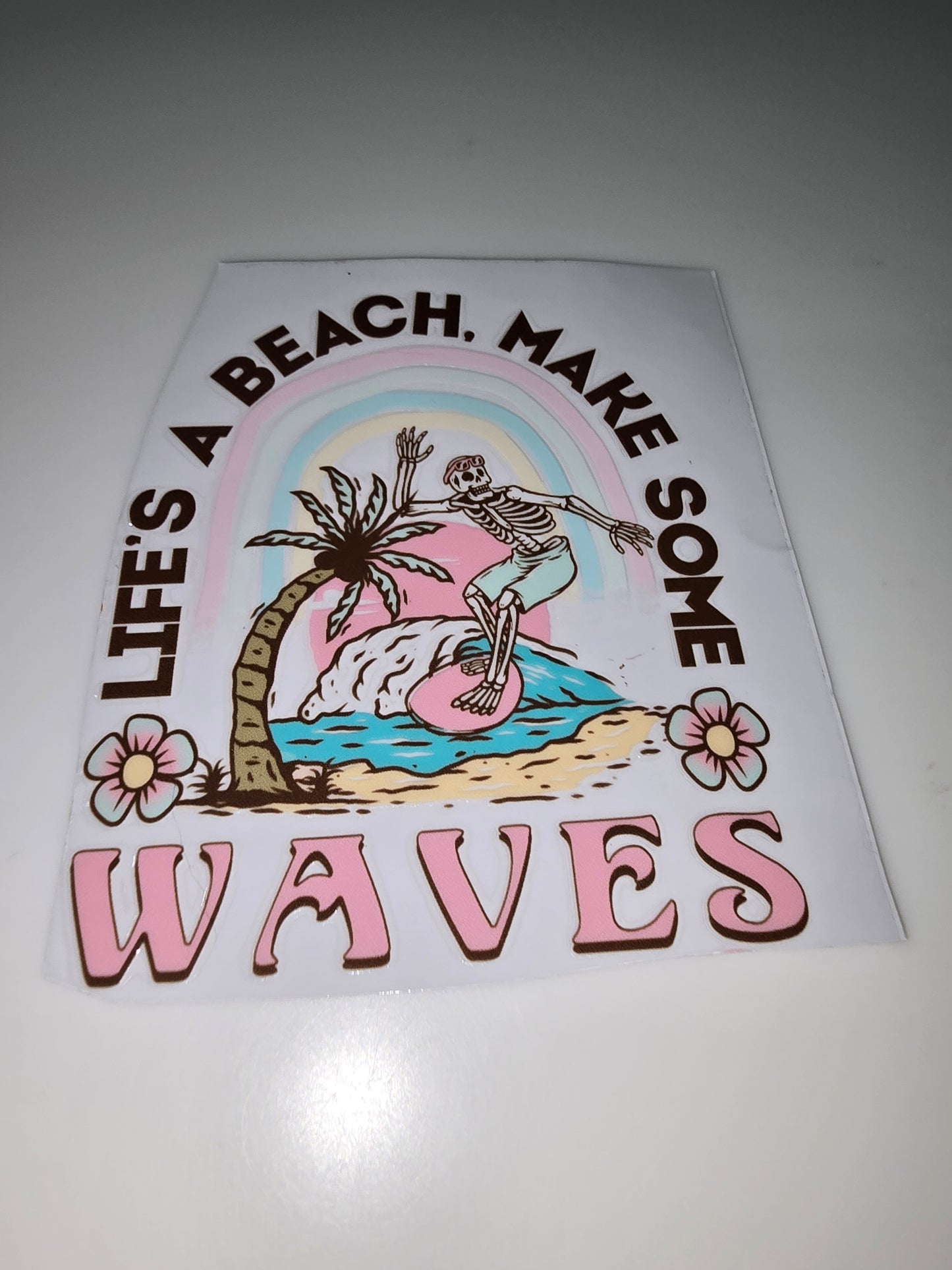 Life's a Beach Make Some Waves