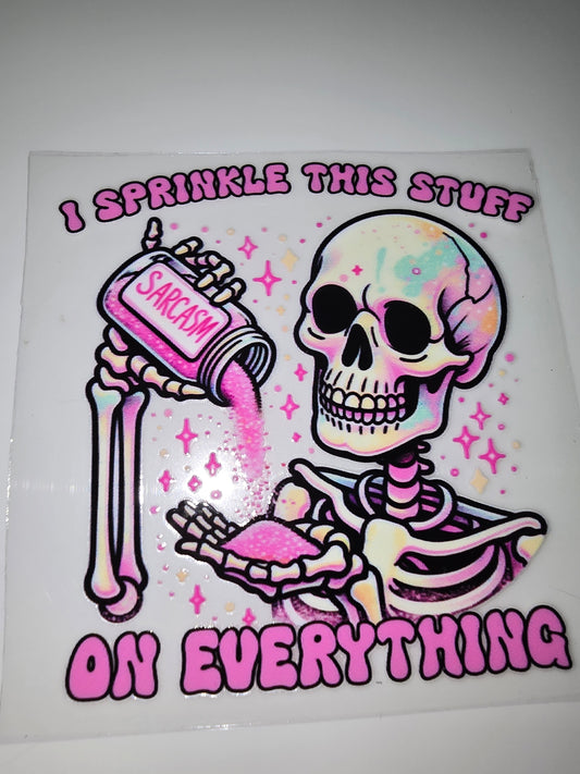 I sprinkle sarcasm on everything