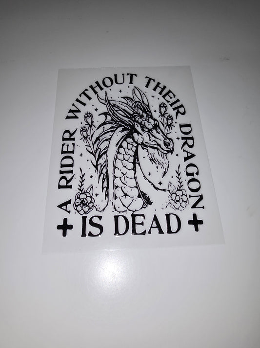 A rider without their dragon is dead