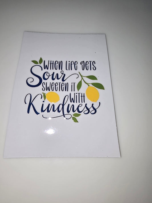 When Life Gets Sour, Sweeten It With Kindness