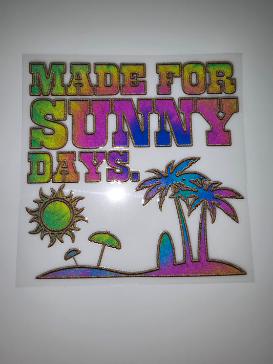 Made for Sunny Days